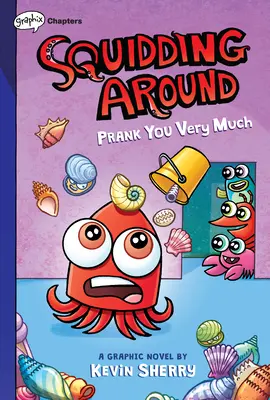 Prank You Very Much: Ein Graphix-Kapitel-Buch (Squidding Around #3) - Prank You Very Much: A Graphix Chapters Book (Squidding Around #3)