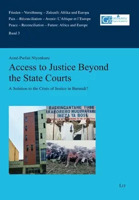 ZUGANG ZUM RECHT JENSEITS DES STAATLICHEN GERICHTS - ACCESS TO JUSTICE BEYOND THE STATE COURT