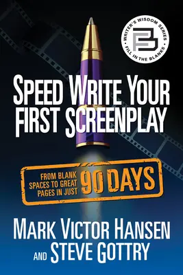 Schreiben Sie Ihr erstes Drehbuch schnell: In nur 90 Tagen von leeren Stellen zu großartigen Seiten - Speed Write Your First Screenplay: From Blank Spaces to Great Pages in Just 90 Days