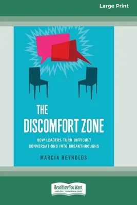 The Discomfort Zone: Wie Führungskräfte schwierige Gespräche in Durchbrüche verwandeln [Standard Large Print 16 Pt Edition] - The Discomfort Zone: How Leaders Turn Difficult Conversations Into Breakthroughs [Standard Large Print 16 Pt Edition]