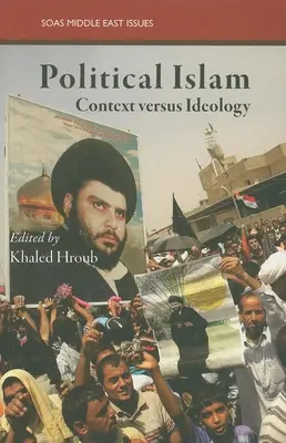 Der politische Islam: Kontext versus Ideologie - Political Islam: Context Versus Ideology