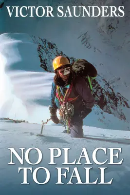 Kein Platz zum Fallen: Superalpinismus im Hochhimalaya - No Place to Fall: Superalpinism in the High Himalaya