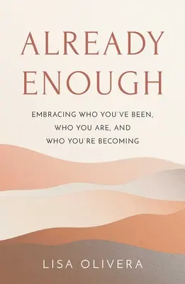Es ist schon genug: Ein Weg zur Selbstakzeptanz - Already Enough: A Path to Self-Acceptance