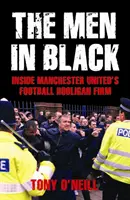 Men In Black - Einblicke in die Fußball-Hooligan-Firma von Manchester United - Men In Black - Inside Manchester United's Football Hooligan Firm