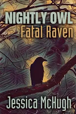 Nächtliche Eule, tödlicher Rabe - Nightly Owl, Fatal Raven