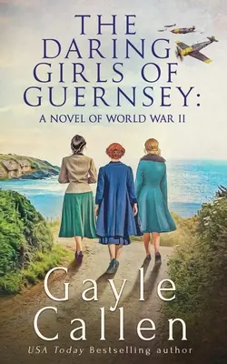 Die verwegenen Mädchen von Guernsey - The Daring Girls of Guernsey
