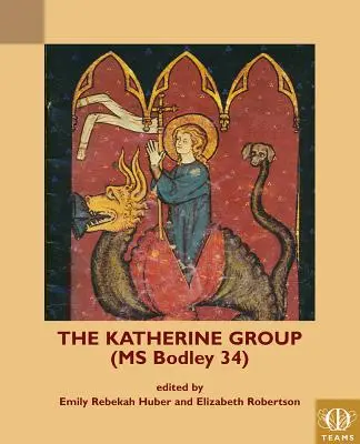Die Katherine-Gruppe (MS Bodley 34): Religiöse Schriften für Frauen im mittelalterlichen England - The Katherine Group (MS Bodley 34): Religious Writings for Women in Medieval England