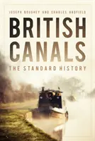Britische Kanäle - Die Standardgeschichte - British Canals - The Standard History