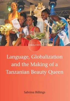 Sprache, Globalisierung und die Entstehung einer tansanischen Schönheitskönigin - Language, Globalization and the Making of a Tanzanian Beauty Queen