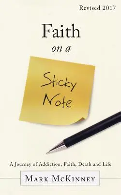 Faith on a Sticky Note: Eine Reise durch Sucht, Glaube, Tod und Leben - Faith on a Sticky Note: A Journey of Addiction, Faith, Death and Life