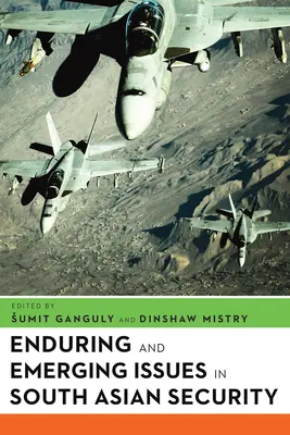 Andauernde und neu aufkommende Fragen der Sicherheit in Südasien - Enduring and Emerging Issues in South Asian Security