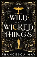 Wilde und verrückte Dinge - Der sofortige Sunday Times Bestseller - Tiktok hat mich dazu gebracht, es zu kaufen! - Wild and Wicked Things - The Instant Sunday Times Bestseller - Tiktok Made Me Buy It!