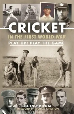 Kricket im Ersten Weltkrieg: Play Up! Spielen Sie das Spiel - Cricket in the First World War: Play Up! Play the Game