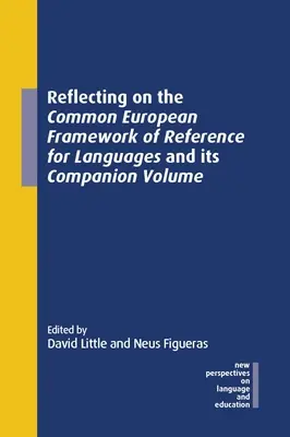 Überlegungen zum Gemeinsamen Europäischen Referenzrahmen für Sprachen und seinem Begleitband - Reflecting on the Common European Framework of Reference for Languages and Its Companion Volume