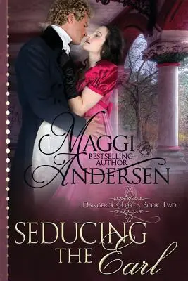 Die Verführung des Grafen: Ein historischer Regency-Roman - Seducing the Earl: A Regency Historical Romance