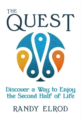 Die Suche: Entdecke einen Weg, die zweite Hälfte des Lebens zu genießen - The Quest: Discover a Way to Enjoy the Second Half of Life