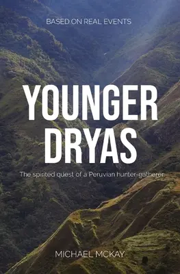 Jüngere Dryas: Die mutige Suche eines peruanischen Jägers und Sammlers - Younger Dryas: The spirited quest of a Peruvian hunter-gatherer