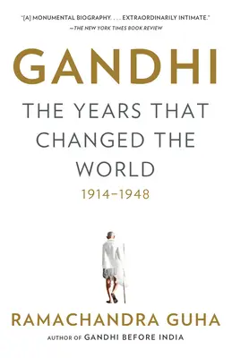 Gandhi: Die Jahre, die die Welt veränderten, 1914-1948 - Gandhi: The Years That Changed the World, 1914-1948