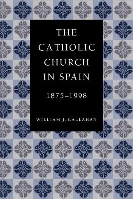 Die katholische Kirche in Spanien, 1875-1998 - The Catholic Church in Spain, 1875-1998