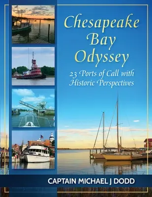 Chesapeake Bay Odyssee: 23 Anlaufhäfen mit historischen Perspektiven - Chesapeake Bay Odyssey: 23 Ports of Call with Historic Perspectives