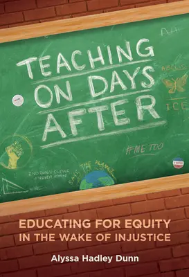 Unterrichten an den Tagen danach: Erziehung zur Gerechtigkeit im Zeichen der Ungerechtigkeit - Teaching on Days After: Educating for Equity in the Wake of Injustice