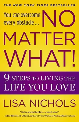 No Matter What!: 9 Schritte zu einem Leben, das Sie lieben - No Matter What!: 9 Steps to Living the Life You Love