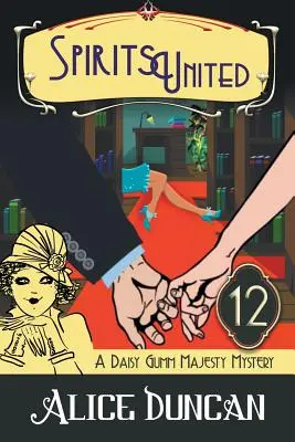 Geister vereint (Ein Daisy-Gumm-Majesty-Krimi, Buch 12): Historischer Kriminalroman - Spirits United (A Daisy Gumm Majesty Mystery, Book 12): Historical Cozy Mystery