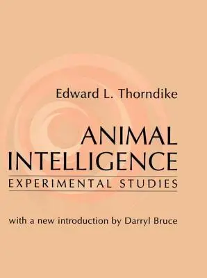 Tierische Intelligenz: Experimentelle Studien - Animal Intelligence: Experimental Studies
