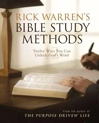 Rick Warrens Methoden des Bibelstudiums: Zwölf Wege, wie Sie Gottes Wort erschließen können - Rick Warren's Bible Study Methods: Twelve Ways You Can Unlock God's Word