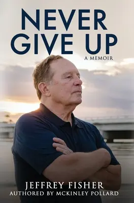 Niemals aufgeben: Ein Memoir - Never Give Up: A Memoir