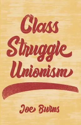 Klassenkämpferische Gewerkschaftsarbeit - Class Struggle Unionism