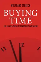 Zeit kaufen - Die verzögerte Krise des demokratischen Kapitalismus - Buying Time - The Delayed Crisis of Democratic Capitalism