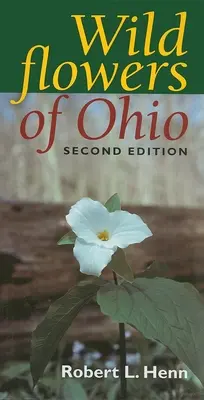 Wildblumen von Ohio, Zweite Ausgabe - Wildflowers of Ohio, Second Edition