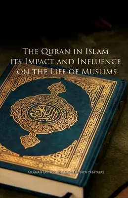 Der Koran im Islam, seine Wirkung und sein Einfluss auf das Leben der Muslime - The Qur'an in Islam, its Impact and Influence on the Life of Muslims