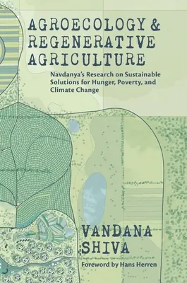 Agrarökologie und Regenerative Landwirtschaft: Nachhaltige Lösungen für Hunger, Armut und Klimawandel - Agroecology and Regenerative Agriculture: Sustainable Solutions for Hunger, Poverty, and Climate Change