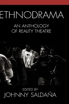 Ethnodrama: Eine Anthologie des realen Theaters - Ethnodrama: An Anthology of Reality Theatre