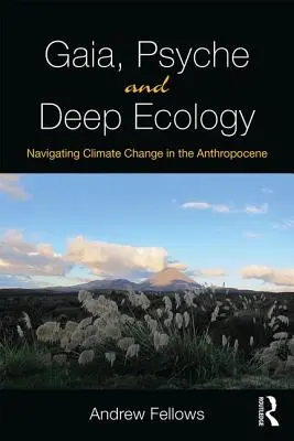 Gaia, Psyche und Tiefenökologie: Navigation durch den Klimawandel im Anthropozän - Gaia, Psyche and Deep Ecology: Navigating Climate Change in the Anthropocene