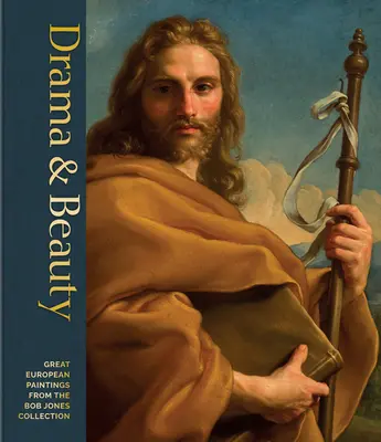 Drama und Schönheit: Große europäische Gemälde aus der Bob Jones Collection - Drama & Beauty: Great European Paintings from the Bob Jones Collection