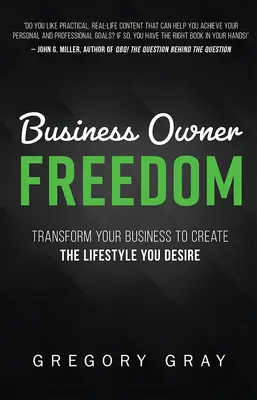 Die Freiheit des Geschäftsinhabers: Verwandeln Sie Ihr Unternehmen und schaffen Sie sich den Lebensstil, den Sie sich wünschen - Business Owner Freedom: Transform Your Business to Create the Lifestyle You Desire