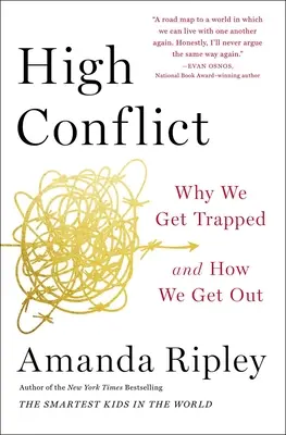 Hochkonflikt: Warum wir in der Falle sitzen und wie wir uns befreien - High Conflict: Why We Get Trapped and How We Get Out