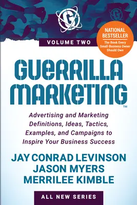 Guerilla Marketing Band 2: Werbung und Marketing Definitionen, Ideen, Taktiken, Beispiele und Kampagnen für Ihren Geschäftserfolg - Guerrilla Marketing Volume 2: Advertising and Marketing Definitions, Ideas, Tactics, Examples, and Campaigns to Inspire Your Business Success