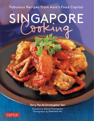 Singapur kocht: Fabelhafte Rezepte aus Asiens Lebensmittelhauptstadt - Singapore Cooking: Fabulous Recipes from Asia's Food Capital