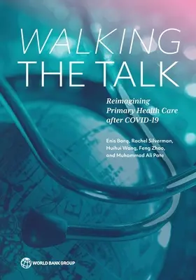 Den Worten Taten folgen lassen: Die Neugestaltung der primären Gesundheitsversorgung nach Covid-19 - Walking the Talk: Reimagining Primary Health Care After Covid-19