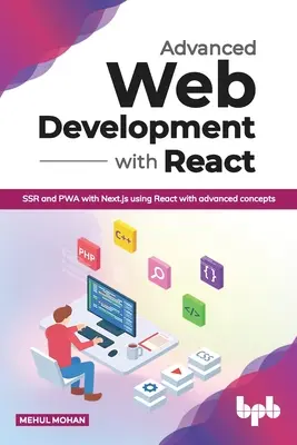 Fortgeschrittene Webentwicklung mit React: SSR und PWA mit Next.js unter Verwendung von React mit fortgeschrittenen Konzepten (English Edition) - Advanced Web Development with React: SSR and PWA with Next.js using React with advanced concepts (English Edition)