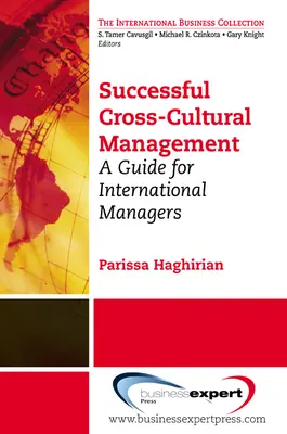 Erfolgreiches interkulturelles Management: Ein Leitfaden für internationale Manager - Successful Cross-Cultural Management: A Guide for International Managers