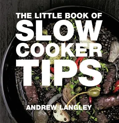 Das kleine Buch der Tipps für den Slow Cooker - The Little Book of Slow Cooker Tips