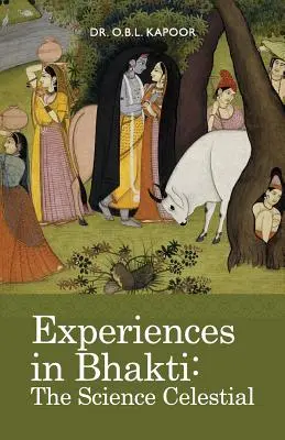 Erfahrungen in Bhakti: Die himmlische Wissenschaft - Experiences in Bhakti: The Science Celestial