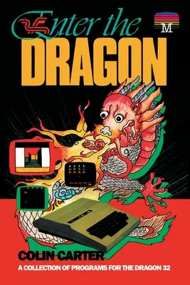 Betreten Sie den Drachen: Eine Sammlung von Programmen für den Drachen 32 - Enter the Dragon: A Collection of Programs for the Dragon 32