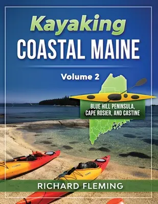 Kajakfahren an der Küste von Maine - Band 2: Blue Hill Peninsula, Cape Rosier und Castine - Kayaking Coastal Maine - Volume 2: Blue Hill Peninsula, Cape Rosier, and Castine