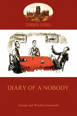 Tagebuch eines Niemand: humorvoller Bericht über das langweilige Leben eines Langweilers (Aziloth Books) - Diary of a Nobody: humorous account of a bore's pedestrian life (Aziloth Books)